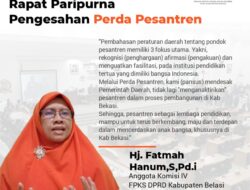 Fatmah Hanum : Dengan Perda Pesantren, Pemkab Bekasi Tidak Boleh Anaktirikan Pesantren