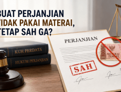 Buat Perjanjian Tidak Pakai Materai, Tetap Sah Gak?